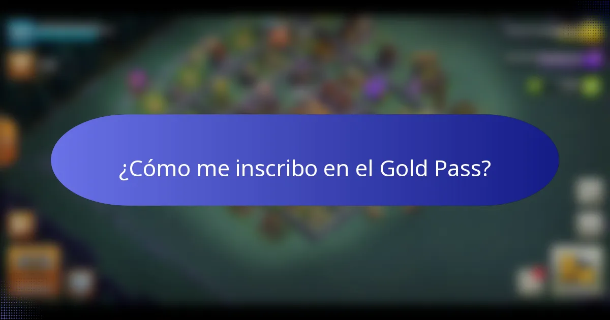 ¿Cómo me inscribo en el Gold Pass?