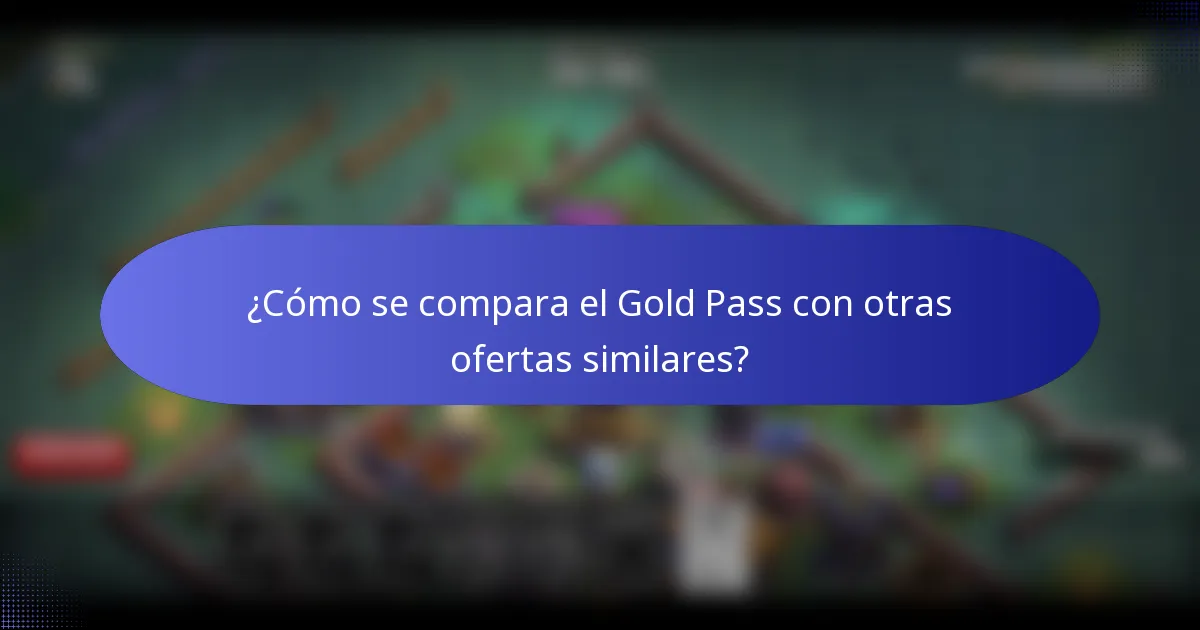 ¿Cómo se compara el Gold Pass con otras ofertas similares?