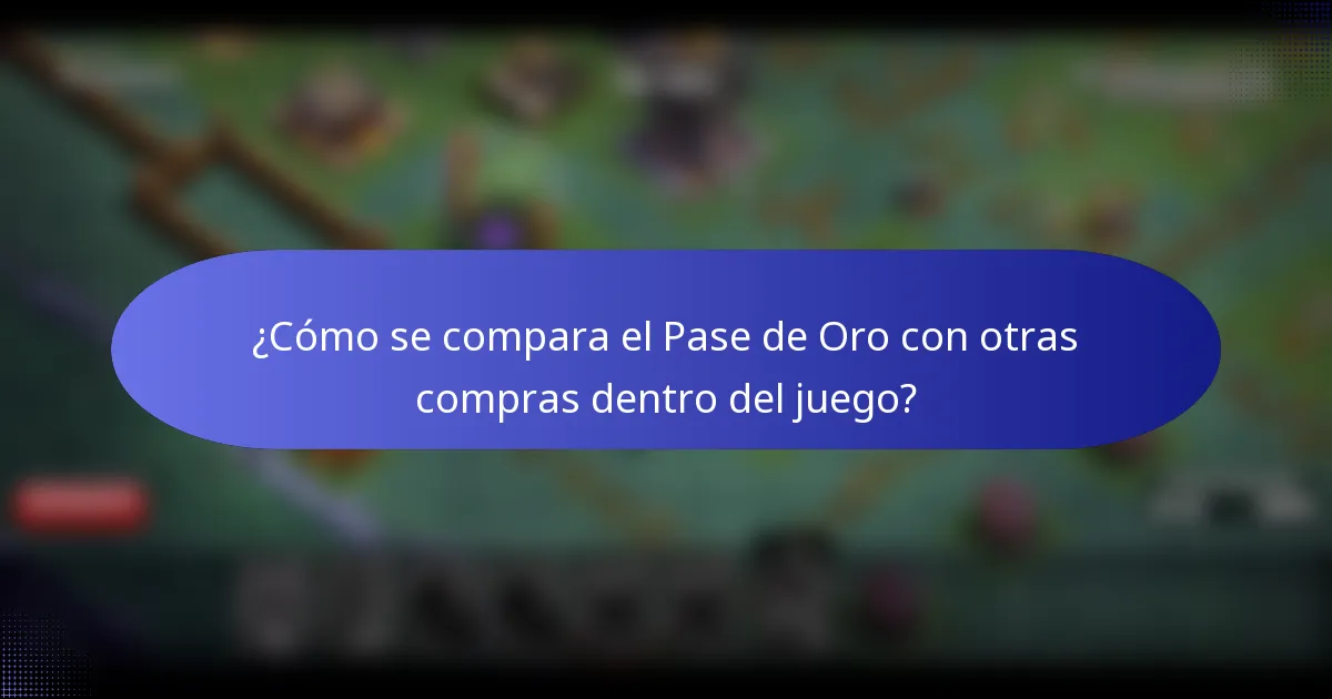 ¿Cómo se compara el Pase de Oro con otras compras dentro del juego?