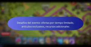 Read more about the article Desafíos del evento: ofertas por tiempo limitado, artículos exclusivos, recursos adicionales