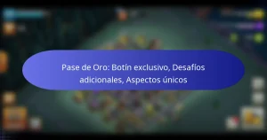 Read more about the article Pase de Oro: Botín exclusivo, Desafíos adicionales, Aspectos únicos