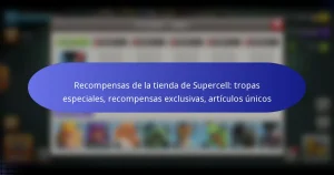 Read more about the article Recompensas de la tienda de Supercell: tropas especiales, recompensas exclusivas, artículos únicos