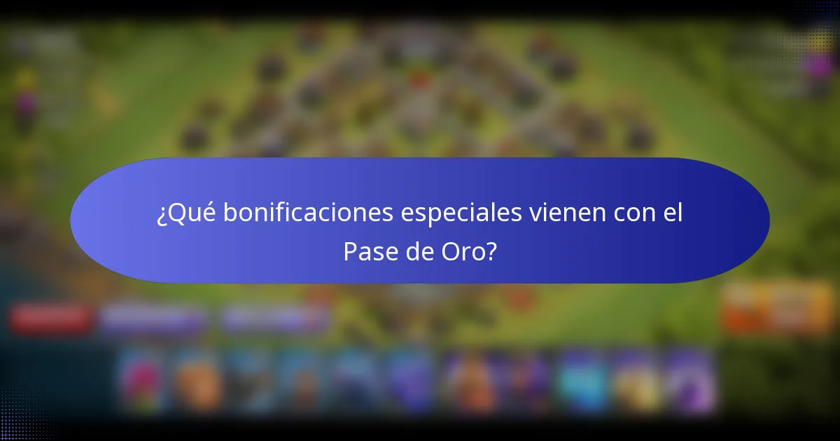 ¿Qué bonificaciones especiales vienen con el Pase de Oro?