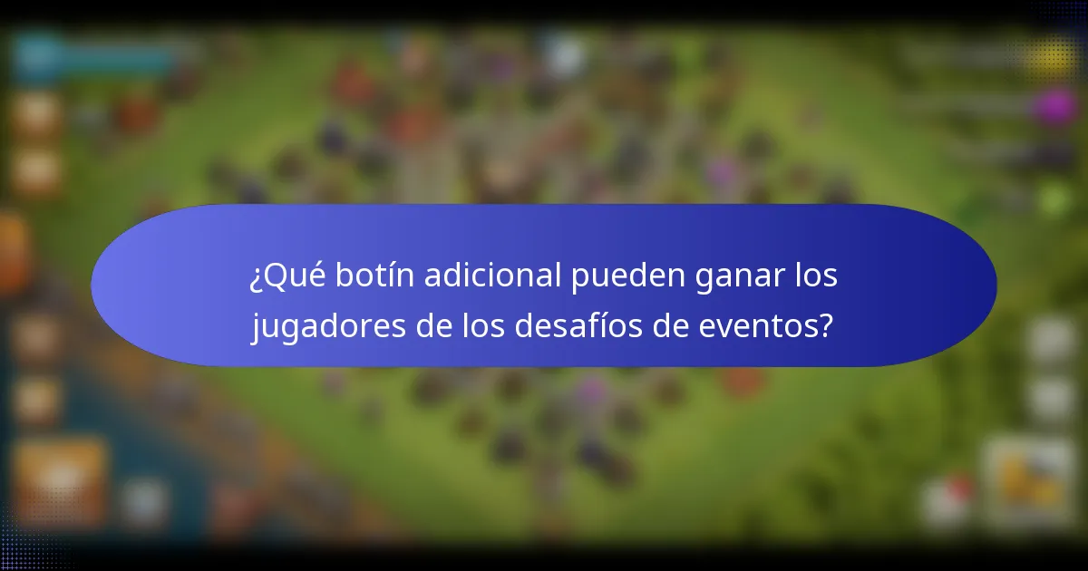 ¿Qué botín adicional pueden ganar los jugadores de los desafíos de eventos?