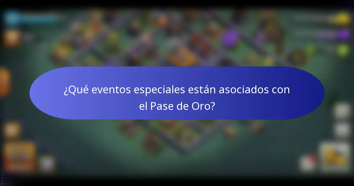 ¿Qué eventos especiales están asociados con el Pase de Oro?