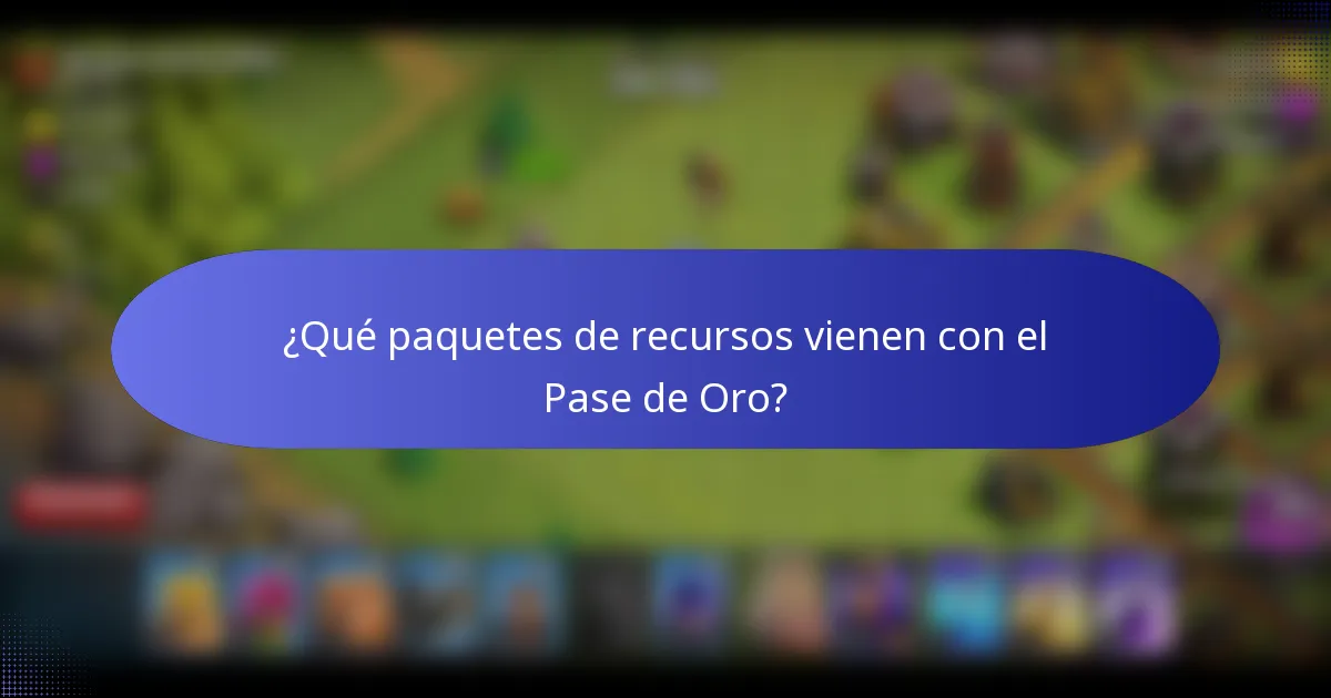 ¿Qué paquetes de recursos vienen con el Pase de Oro?
