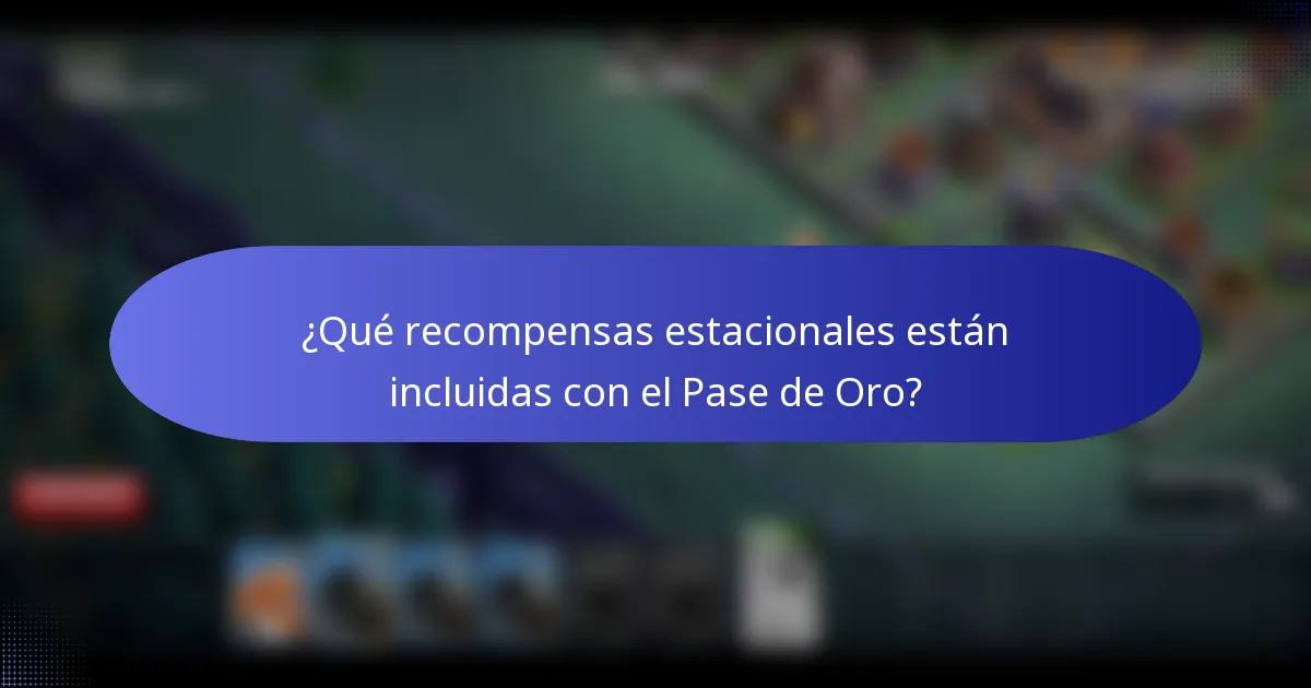 ¿Qué recompensas estacionales están incluidas con el Pase de Oro?